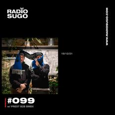 Radio Sugo #099 special w/ PREST b2b BMBX