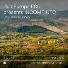 SUD EUROPA E00 pres. INCOMPIUTO - host: BIANCA FELICORI - 4th Jun, 2021