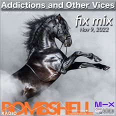 Bombshell Radio - Addictions and Other Vices 897 - Fix Mix Nov 9