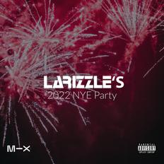 Larizzle's 2022 NYE Party [Dancehall, Afrobeats & Amapiano]