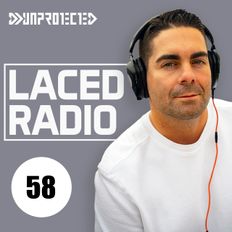 DJ Unprotected - Laced Radio #58