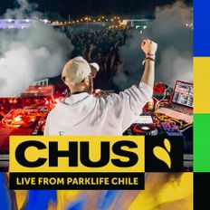 CHUS | Live From ParkLife Festival Chile