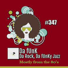Funk, Rock, fUnKy Jazz - Mostly from the 80's (megaMix #347)