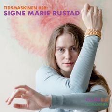 Tidsmaskinen #28: Signe Marie Rustad