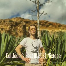 Cal Jader's Best of 2021 Mixtape