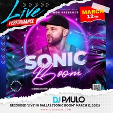 DJ PAULO LIVE in DALLAS (SONIC BOOM - Dallas March 12, 2022) Peak-Circuit-Bigroom
