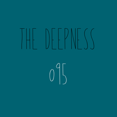 The Deepness #095 - 22nd October 2021 - organic/deep