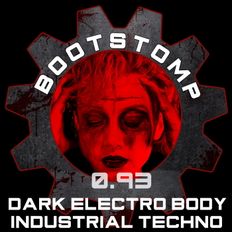Bootstomp 0.93: Dark Electro Body Industrial Techno