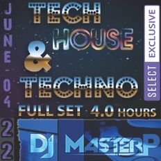 DJ MasterP Tech House & Techno (Subscriber/SELECT Members June-04-2022)