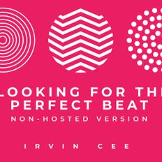 Looking for the Perfect Beat 2021-35 - non-hosted version by Irvin Cee