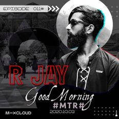 R Jay - Good Morning #MTR #11 (2020.10.03)