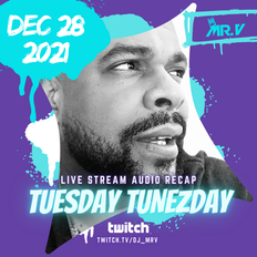 Tuesday TUNEZday with Mr. V | LIVE on Twitch.tv/dj_mrv - Dec. 28th 2021