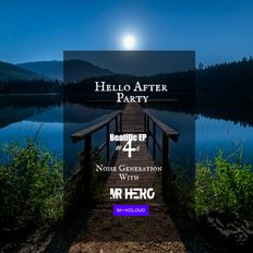 Hello After Party  Beatific EP #46 Noise Generation With Mr HeRo