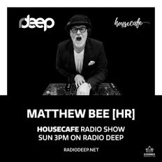 Matthew Bee for Housecafe at Radio Deep Zurich 10.2022