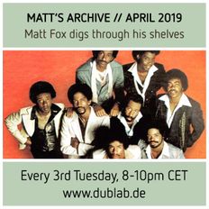 MATT'S ARCHIVE | Matt Fox digs through his shelves | April 2019 | dublab.de (70s & 80s Soul, Jazz)