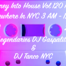 Legendaries DJ Gaspalito & DJ Tanco NYC - Journey Into House Vol. 120 Part 1 (Somewhere In NYC 3 AM