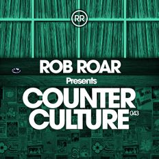 Rob Roar Presents Counter Culture. The Radio Show 043