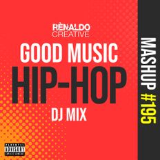 DJ Renaldo Creative | Hip-Hop + Mashup #195