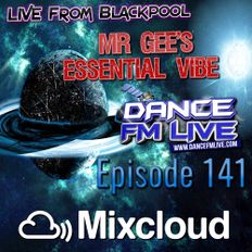 Blackpool Trance Mr Gee's Essential Vibe Show / Episode 141 (LIVE! on 14Th July 2022)