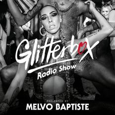 Glitterbox Radio Show 249: Presented By Melvo Baptiste