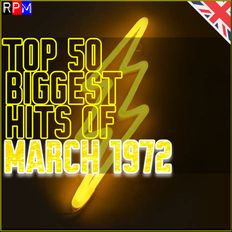TOP 50 BIGGEST HITS OF MARCH 1972 *SELECT EARLY ACCESS*