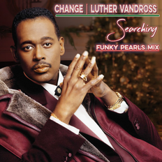 Change & Luther Vandross | Searching | Funky Pearls Mix
