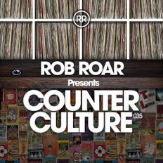Rob Roar Presents Counter Culture. The Radio Show 035