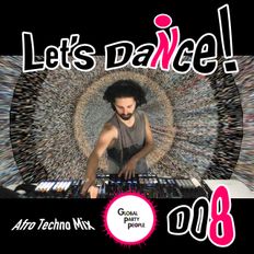 Let's DaNce! 008 Afro Techno Mix!