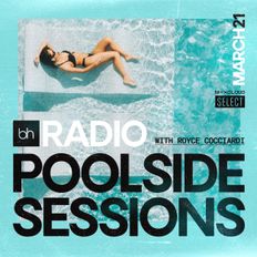 Beachhouse Radio - Poolside Sessions - March 2021 - with Royce Cocciardi