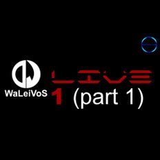 waleivos live 1 (part 1)
