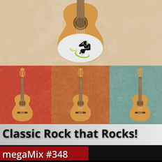 Classic Rock that Rocks! (megaMix #348)