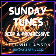 Sunday Tunes: Deep & Progressive - 3 April 2022