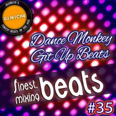 finest.mixing BEATS #35 - Dance Monkey Git Up Beats