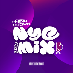 NINO BROWN'S 2021 NEW YEARS EVE MIX
