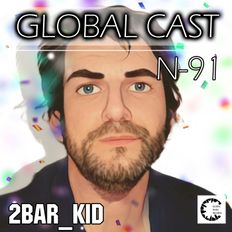 Global music podcast n 91 | 2Bar_Kid