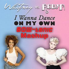 Whitney vs. Robyn - I Wanna Dance On My Own (BOW-tanic Mashup) (5 Versions Package)