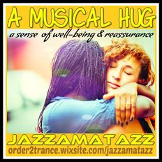 A MUSICAL HUG (a sense of wellbeing and reassurance).