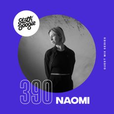 SlothBoogie Guestmix #390 - Naomi