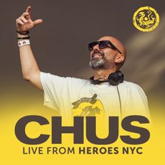 CHUS | Live From Heroes at Brooklyn Mirage New York