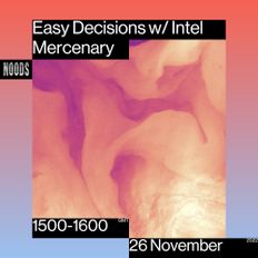 Easy Decisions w/ Intel Mercenary: 26th November '22