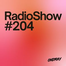 Ondray - Radio Show #204