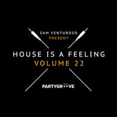 HOUSE IS A FEELING 22/11 - SAM VENTUROSO