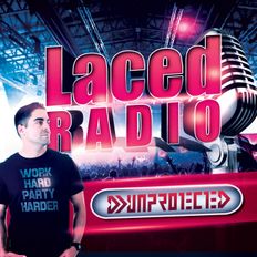 DJ Unprotected - Laced Radio #48 (No Drops)