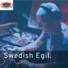 Groove Radio Intl #1586: Swedish Egil 90-Min Bonus Mix