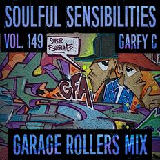 Soulful Sensibilities Vol. 149 - GARAGE ROLLERS MIX - 15.09.2022
