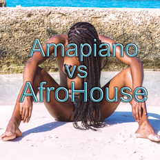 AfroHouse vs Amapiano