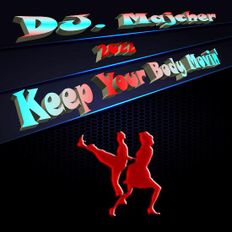DJ. Majcher - Keep Your Body Movin' 2022