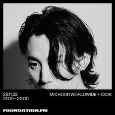 mix hour worldwide + XXOK - 28.11.2022 - foundation fm