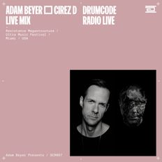 DCR667 – Drumcode Radio Live - Adam Beyer ▢ Cirez D live mix from Resistance at Ultra, Miami