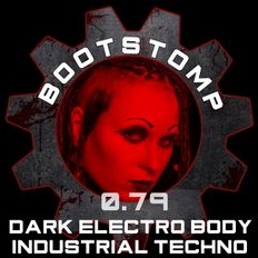 Bootstomp 0.79: Dark Electro Body Industrial Techno